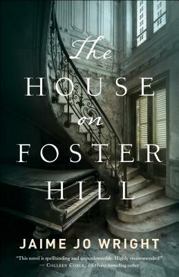 The House on Foster Hill by Jaime Jo Wright