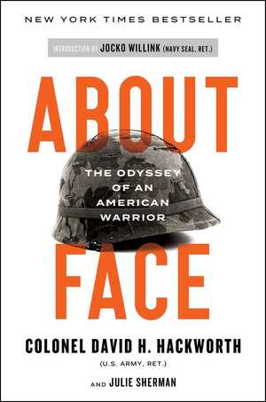 About Face: The Odyssey of an American Warrior by David H. Hackworth, Jocko Willink