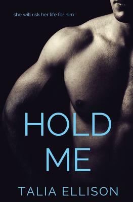 Hold Me by Talia Ellison