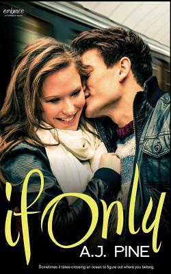 If Only by A. J. Pine