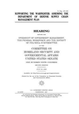 Supporting the warfighter: assessing the Department of Defense supply chain management plan by Committee on Homeland Security (senate), United States Senate, United States Congress