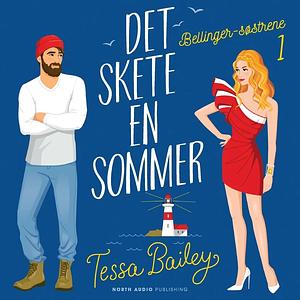 Det skete en sommer by Tessa Bailey