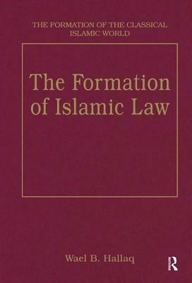 The Formation of Islamic Law by 