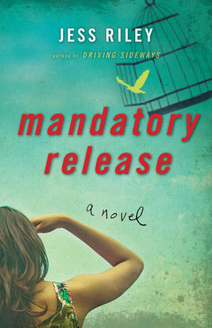Mandatory Release by Jess Riley