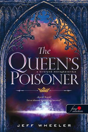 The ​Queen's Poisoner – A királynő méregkeverője by Jeff Wheeler