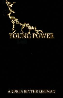 Young Power by Andrea Blythe Liebman