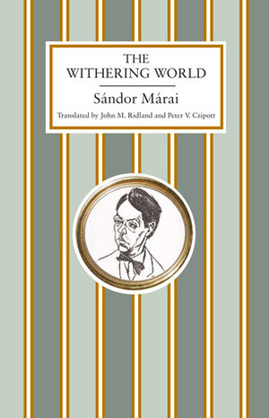 The Withering World by John M. Ridland, Tibor Fischer, Sándor Márai, Peter V. Czipott