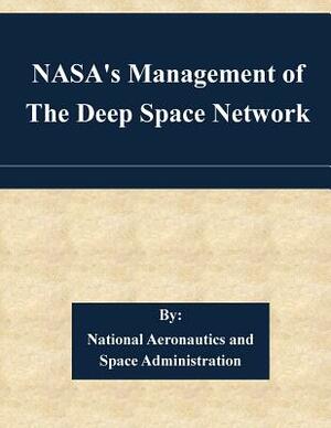 NASA's Management of The Deep Space Network by National Aeronautics and Space Administr, Office of Inspector General