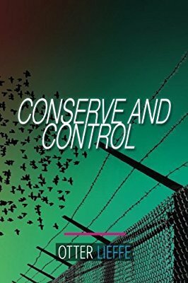 Conserve and Control by Otter Lieffe