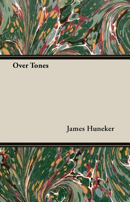 Over Tones by James Huneker