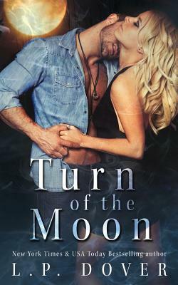 Turn of the Moon by L.P. Dover