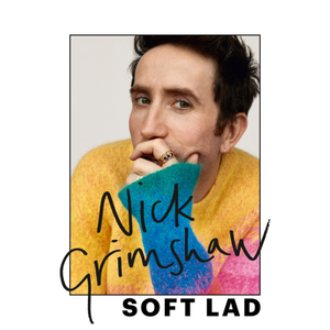 Soft Lad by Nick Grimshaw