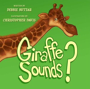 Giraffe Sounds? by Debbie Buttar