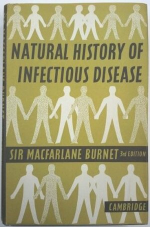 Natural History of Infectious Disease by Frank Macfarlane Burnet, David O. White