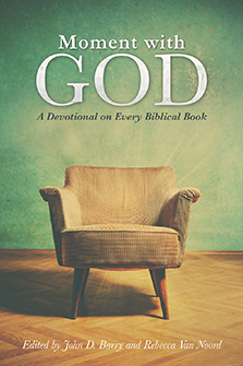 Moment with God A Devotional on Every Biblical Book by John D. Barry, Rebecca Van Noord