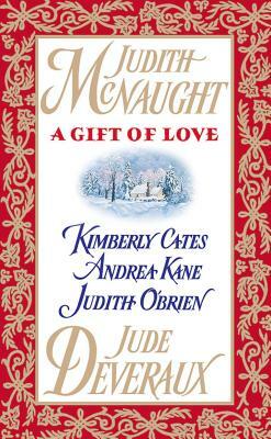 A Gift of Love by Jude Deveraux, Andrea Kane, Judith McNaught