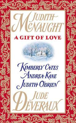 A Gift of Love by Judith McNaught, Andrea Kane, Jude Deveraux