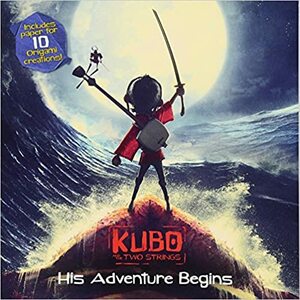 Kubo and the Two Strings: His Adventure Begins by LAIKA