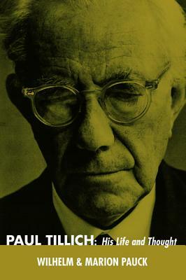 Paul Tillich: His Life & Thought by Marion Pauck, Wilhelm Pauck