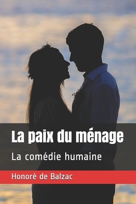 La paix du ménage: La comédie humaine by Honoré de Balzac