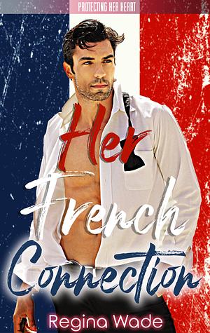 Her French Connection by Regina Wade