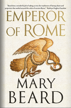 Emperor of Rome: Ruling the Ancient World by Mary Beard