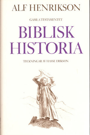 Biblisk historia I by Alf Henrikson