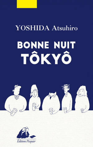 Bonne nuit Tôkyô by Atsuhiro Yoshida