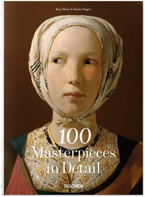 100 Masterpieces in Detail by Rose-Marie Hagen, Rainer Hagen