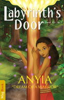 Labyrinth's Door - Anyia, Dream of a Warrior by Toujour Byrd, Jacquitta A. McManus