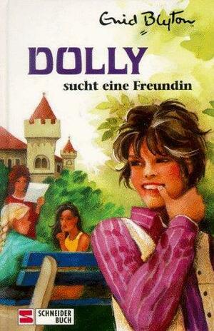 Dolly sucht eine Freundin by Enid Blyton, Hans Rodos