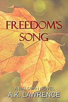 Freedom's Song (The Baldwin Series #2) by A.K. Lawrence