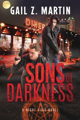 Sons of Darkness: A Night Vigil Novel by Gail Z. Martin