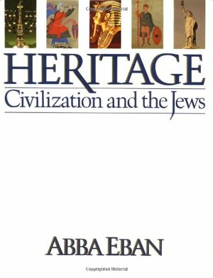 Heritage: Civilization and the Jews by Abba Eban