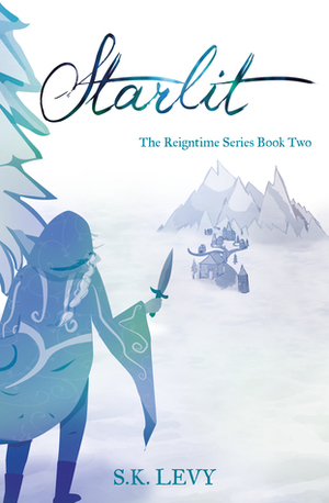 Starlit (Reigntime Series, #2) by S.K. Levy