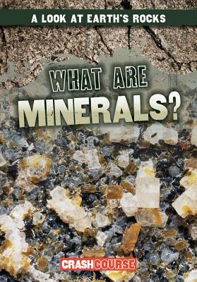 What Are Minerals? by Kristen Rajczak Nelson