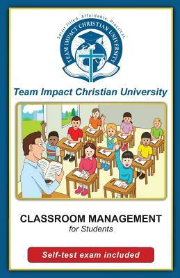 Classroom Management for students by Team Impact Christian University