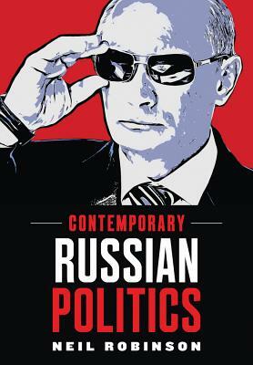 Contemporary Russian Politics: An Introduction by Neil Robinson
