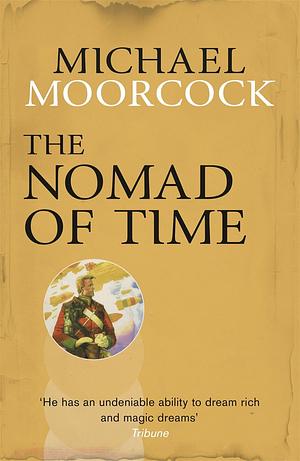 The Nomad of Time by Michael Moorcock