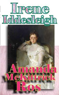 Irene Iddesleigh by Amanda McKittrick Ros