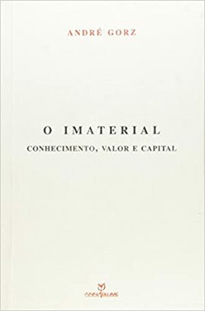 O Imaterial by André Gorz