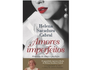 Amores Imperfeitos by Helena Sacadura Cabral