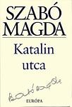 Katalin utca by Magda Szabó