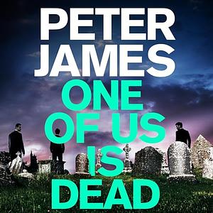 One of Us Is Dead by Peter James, Peter James