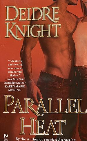 Parallel Heat by Deidre Knight