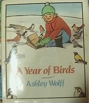 A Year of Birds by Ashley Wolff