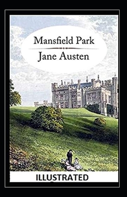 Mansfield Park Illustrated by Jane Austen