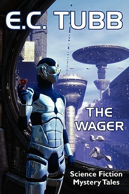 The Wager: Science Fiction Mystery Tales by E. C. Tubb