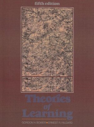Theories of Learning by Gordon H. Bower, Ernest R. Hilgard