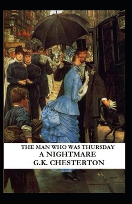 The Man Who Was Thursday: a Nightmare Illustrated by G.K. Chesterton